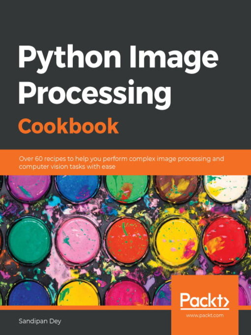 Title details for Python Image Processing Cookbook by Sandipan Dey - Available